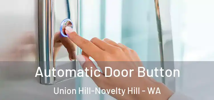  Automatic Door Button Union Hill-Novelty Hill - WA