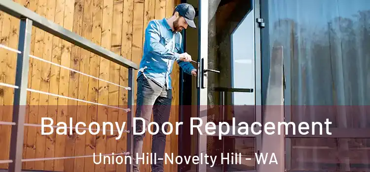  Balcony Door Replacement Union Hill-Novelty Hill - WA