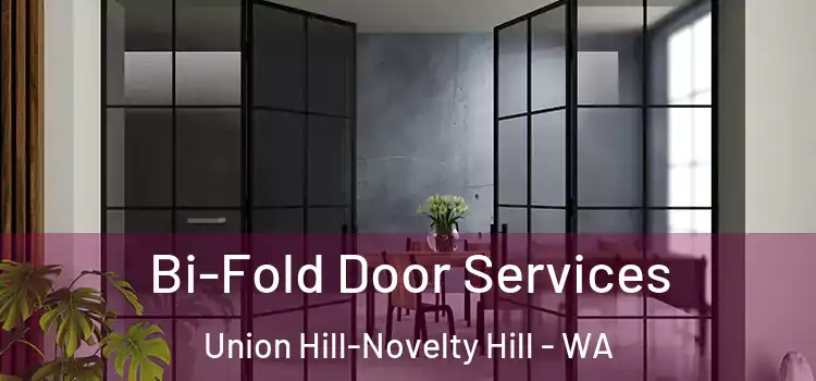  Bi-Fold Door Services Union Hill-Novelty Hill - WA