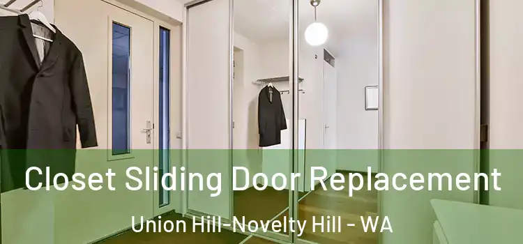  Closet Sliding Door Replacement Union Hill-Novelty Hill - WA