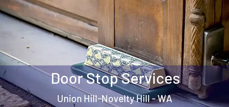  Door Stop Services Union Hill-Novelty Hill - WA