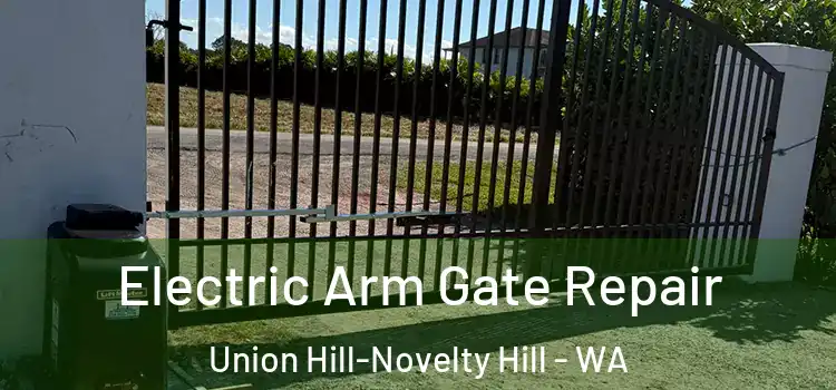 Electric Arm Gate Repair Union Hill-Novelty Hill - WA
