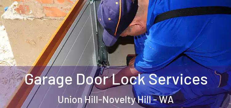  Garage Door Lock Services Union Hill-Novelty Hill - WA