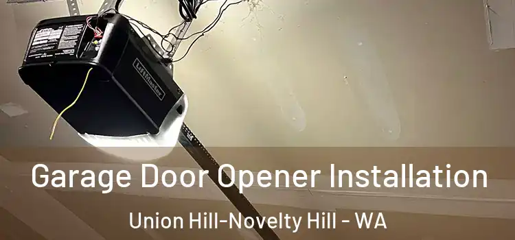  Garage Door Opener Installation Union Hill-Novelty Hill - WA