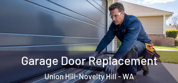  Garage Door Replacement Union Hill-Novelty Hill - WA