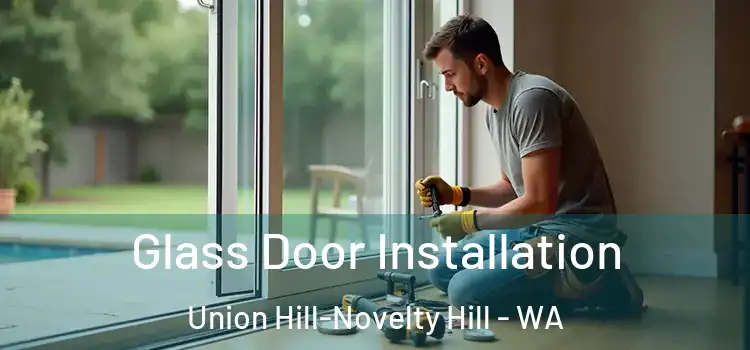 Glass Door Installation Union Hill-Novelty Hill - WA