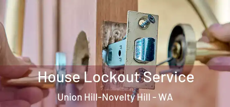  House Lockout Service Union Hill-Novelty Hill - WA