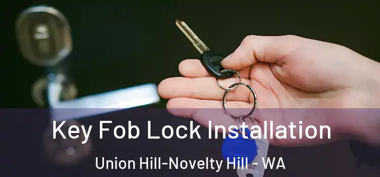 Key Fob Lock Installation Union Hill-Novelty Hill - WA