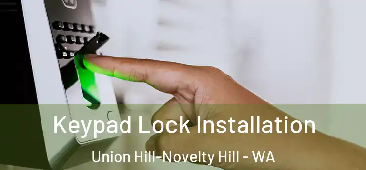  Keypad Lock Installation Union Hill-Novelty Hill - WA