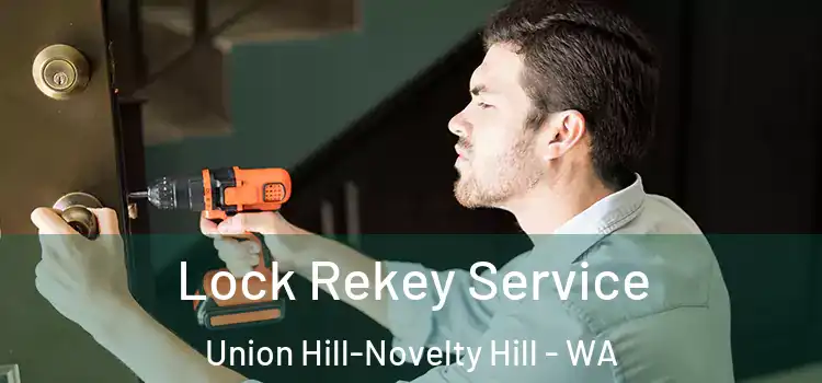  Lock Rekey Service Union Hill-Novelty Hill - WA