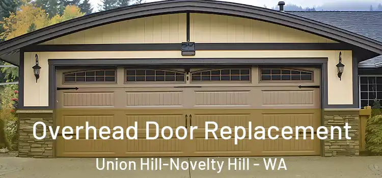 Overhead Door Replacement Union Hill-Novelty Hill - WA