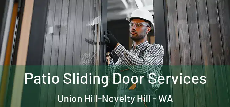 Patio Sliding Door Services Union Hill-Novelty Hill - WA