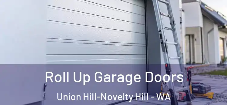  Roll Up Garage Doors Union Hill-Novelty Hill - WA
