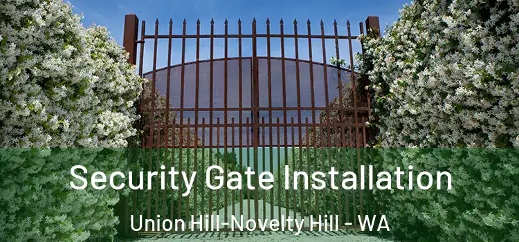  Security Gate Installation Union Hill-Novelty Hill - WA