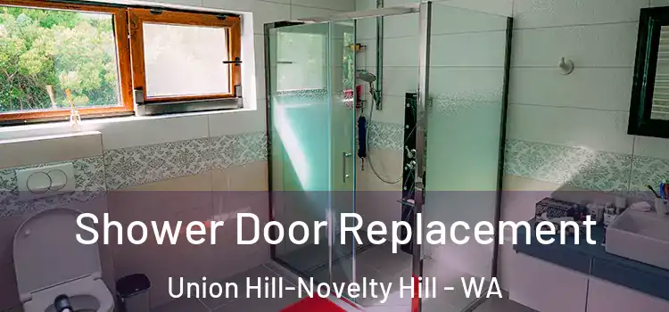  Shower Door Replacement Union Hill-Novelty Hill - WA