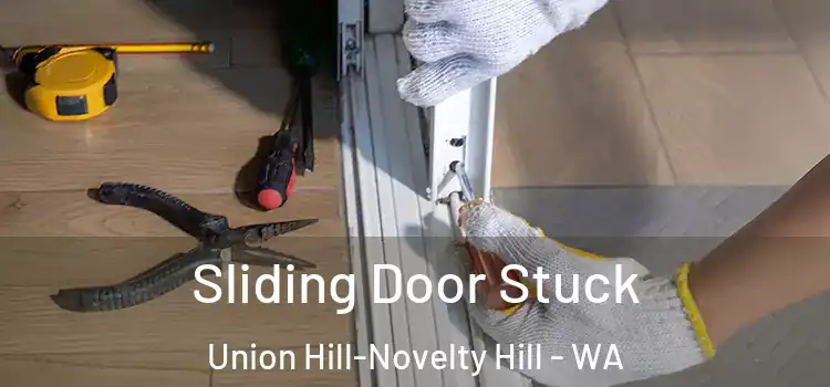 Sliding Door Stuck Union Hill-Novelty Hill - WA
